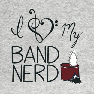 I love my band nerd maroon T-Shirt